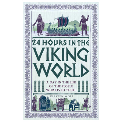 24 Hours in the Viking World by Kirsten Wolf available at American Swedish Institute.