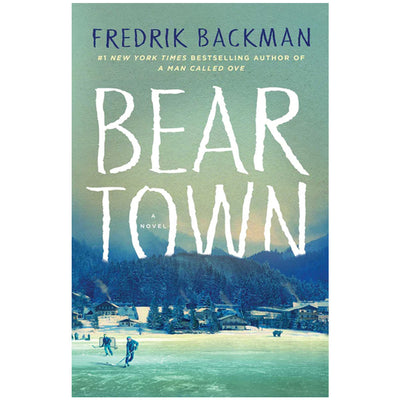 Bear Town by Fredrik Backman available at American Swedish Institute.