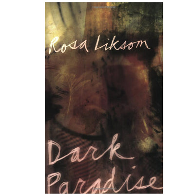 Dark Paradise by Rosa Liksom available at American Swedish Institute.