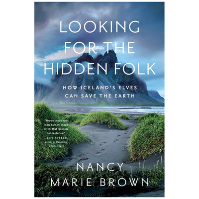 Looking for the Hidden Folk by Nancy Marie Brown available at American Swedish Institute.