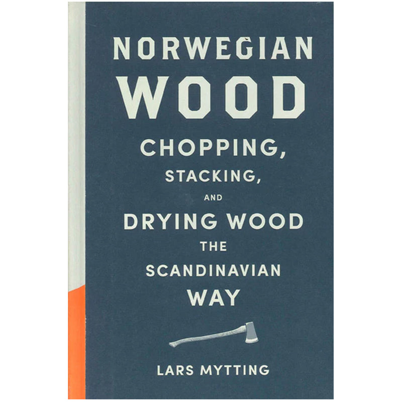 Norwegian Wood: Chopping, Stacking, and Drying Wood The Scandinavian Way available at American Swedish Institute.