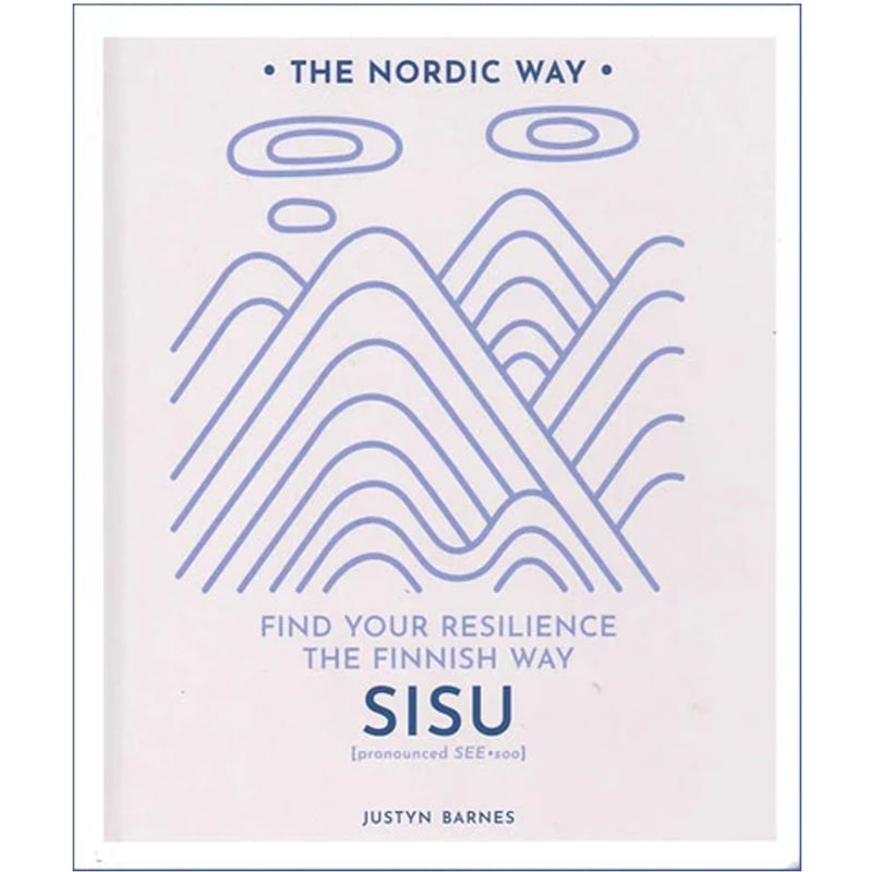Sisu: Find Your Resilience the Finnish Way