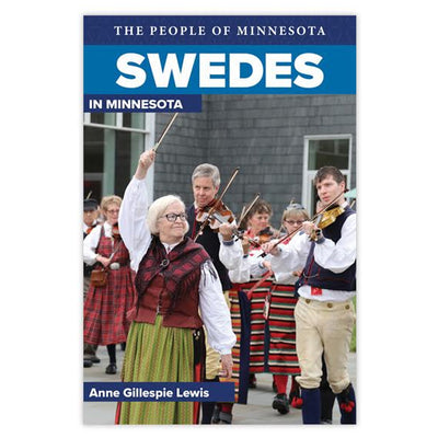 Swedes in Minnesota book by Anne Gillespie Lewis available at American Swedish Institute.