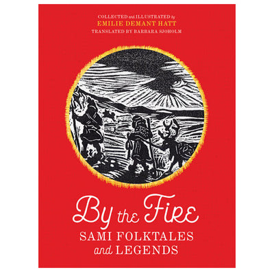 By The Fire:  Sami Folktales and Legends available at American Swedish Institute.
