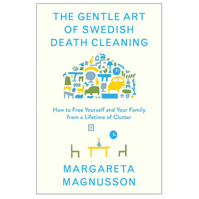 The Gentle Art of Swedish Death Cleaning by Margareta Magnusson available at American Swedish Institute.